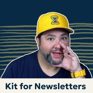 The Right Newsletter Tool Makes All the Difference: Why Solopreneurs Should Use Kit