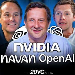20VC: NVIDIA Invests $100BN Into OpenAI | Is Triple, Triple, Double, Double Dead | Navan Files to go Public & Notion Hits $500M ARR | The Impact of H1B Visas on Startups in the US