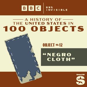 100 Objects #12: "Negro Cloth"