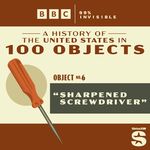 100 Objects #6: "Sharpened Screwdriver"