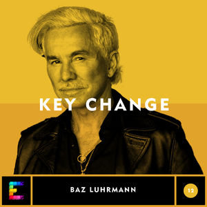 Key Change: Baz Luhrmann on "Time After Time."