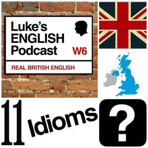 242. 11 Idioms Only Brits Understand (really?)