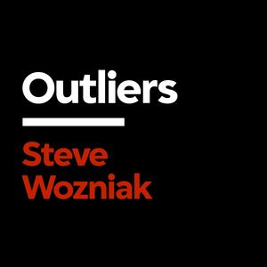 Steve Wozniak: The Engineer Who Built Apple [Outliers]