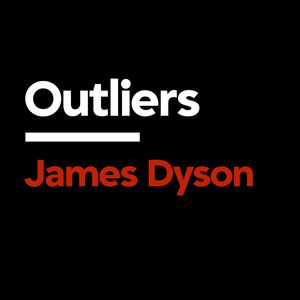 James Dyson: Against the Odds [Outliers]