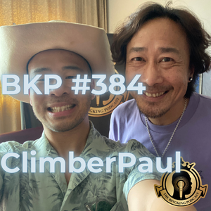 BKP #384 [中] ClimberPaul，攀岩大众化了还算酷吗？