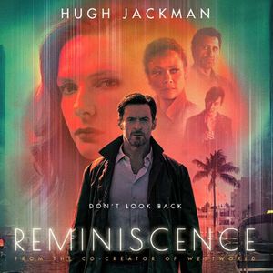 206 金刚狼吴彦祖和诺兰家族导演 还要多说什么 追忆迷局 Reminiscence