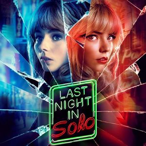 Soho区惊魂夜 高颜值激烈节奏的文艺复古穿越片 Last Night in Soho