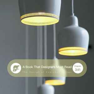 341 / A Book That Designers Must Read: The Design of Everyday Things