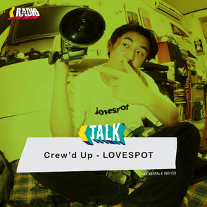 KickerTalk102 - Crew'd Up LOVESPOT
