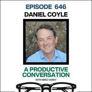 How to Flourish in a World Obsessed with Performance (with Daniel Coyle)