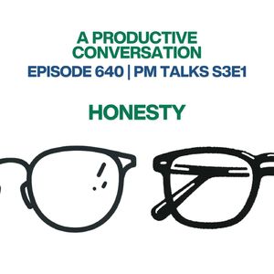PM Talks S3E1: Honesty