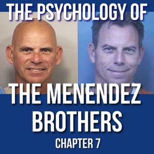The Psychology of the Menendez Bros (Chapter 7: Today)