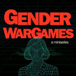 Gender War Games Pt. 1: Womanosphere Rising with Diabolical Lies