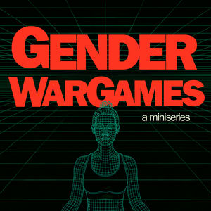 Gender War Games Pt. 2: The New Purity Culture with Cadence Dubus