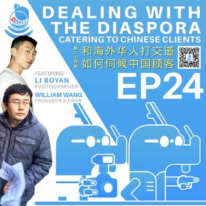 #24 Dealing with the diaspora: Catering to Chinese clients abroad