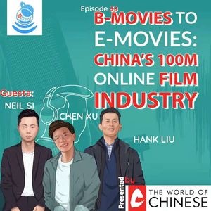 #53 B-Movies to E-Movies: China's 100M online film industry