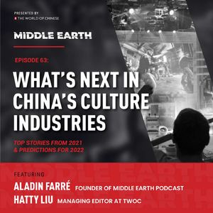 #63 What’s next in China’s cultural industries : Top Stories from 2021 & Predictions for 2022