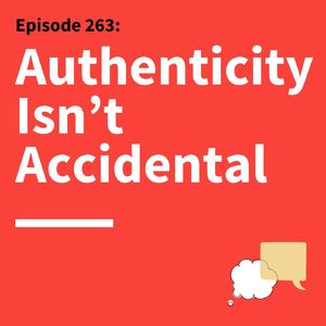 263. Smart Isn’t the Same as Clear: How to Sharpen Your Ideas