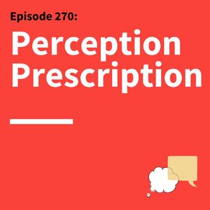 270. Make Belief: The Mindset Shifts That Make Your Communication Stronger