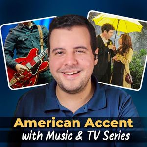 #451 - How I Learned to Speak with an American Accent (Here's the Truth) — Lesson with Examples from TV show, Music, etc.