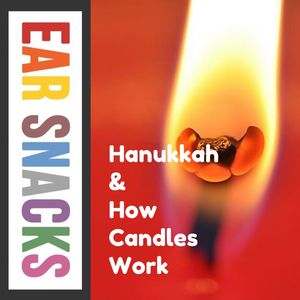 Hanukkah & How Candles Work (Winter Break remix)