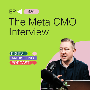 The Meta CMO Interview - Digital Marketing Measurement, AI & Why the Basics Still Matter