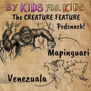 PODSNACK! Creature Feature: WORLD Edition: Venezuela: The Mapinguari