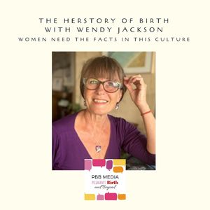The Herstory of Birth with Wendy Jackson