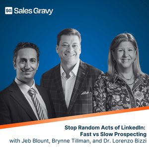 Stop Random Acts of LinkedIn:  Fast vs Slow Prospecting with Brynne Tillman