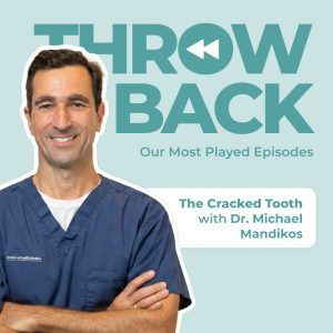 Most played episode series #6 – The Cracked Tooth with Dr Michael Mandikos