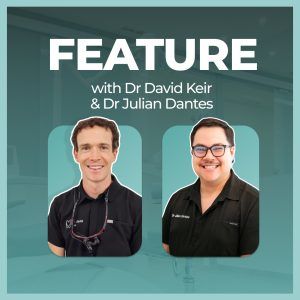 Feature #99 – Mastering General Dentistry: From mistakes to mentorship with Dr Julian Dantes