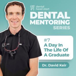 Dental Mentoring Series #7 – A Day In The Life Of A Graduate