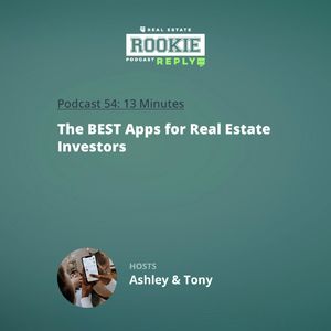54: Rookie Reply: The BEST Apps for Real Estate Investors
