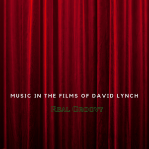 Music in the Films of David Lynch