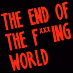 Ep51 The End of the FuckingWorld