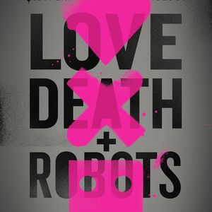 《爱死机第一季》贯彻爱与真实的邪恶，迷人的科幻陷阱 Vol.22