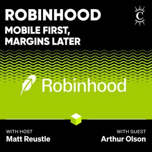Robinhood: Mobile First, Margins Later - [Business Breakdowns, EP.233]