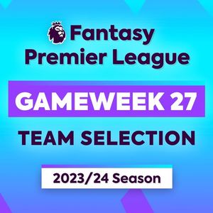 英超无双215 英超范特西（FPL）GW27推荐：两轮后仅剩八队出赛，这可怎么办