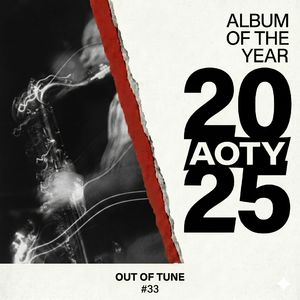 #33 2025年度盘点AOTY pt1: 机器轰鸣与灵性爵士间的游走