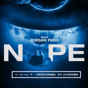Vol.023 Nope 不 | 奇观狂想与动物凝视，乔丹·皮尔的恐怖喜剧