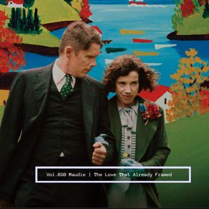 Vol.020 莫娣 - 画框下的爱情 | Maudie - The Love That Already Framed
