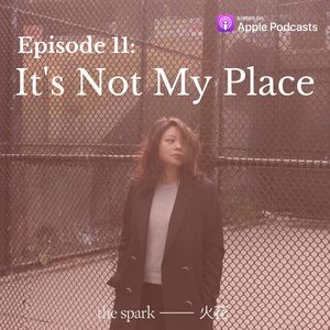 Ep.11: It's Not My Place