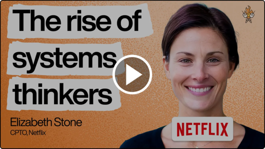Why Netflix is betting on systems thinkers—not specialists—in the AI era | Elizabeth Stone (CPTO)