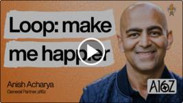 Why companies are becoming a series of loops | Anish Acharya (a16z)