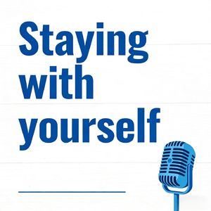 Staying with yourself