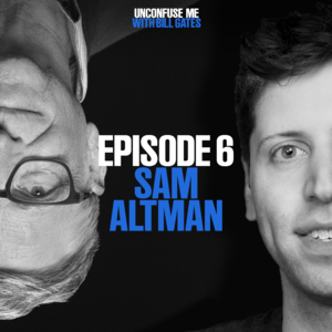 Episode 6: Sam Altman