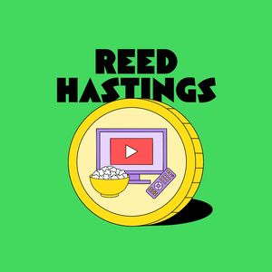 Reed Hastings: Netflix’s co-founder and media disruptor