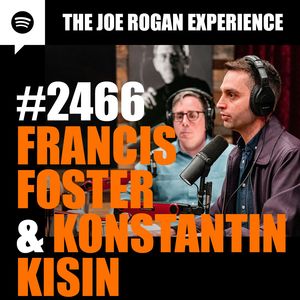 #2466 - Francis Foster & Konstantin Kisin