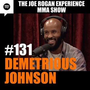 JRE MMA Show #131 with Demetrious Johnson