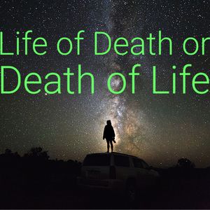 EP. 16 Life of Death? Death of Life? 2
